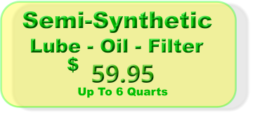 $ Semi-Synthetic Lube - Oil - Filter Up To 6 Quarts 59.95