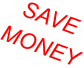 SAVE MONEY