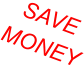SAVE MONEY